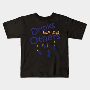 Drinks Well With Others Kids T-Shirt